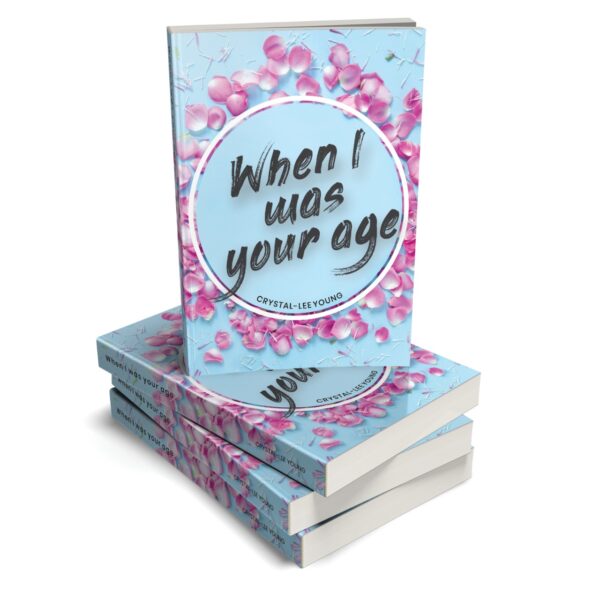 When I was your age - A book by Crystal-Lee Young